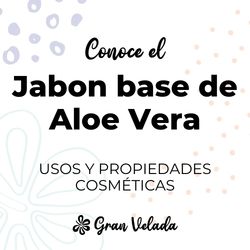 Jabon base de aloe vera